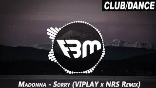 Madonna - Sorry (VIPLAY x NRS Remix) | FBM