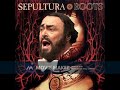 Sepultura Ft Lucian Pavarotti Roots Bloody Roots HD