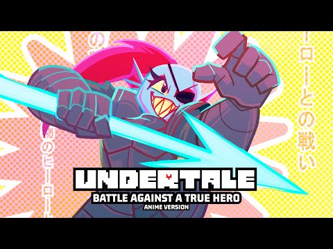 Undertale - Battle Against a True Hero [Anime Version by NyxTheShield]