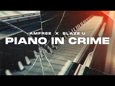 Amfree & Blaze U - Piano In Crime