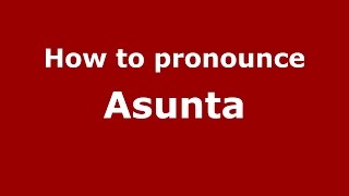 How to pronounce Asunta