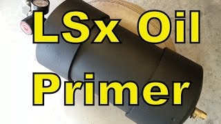 LSx Motor Oil Primer, Home Made - Pre Lube Prevent Motor Dry Start "How To" - LS1