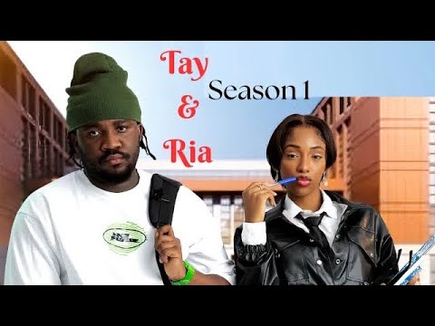 TAY AND RIA SEASON 1 ( EPISODE 1 to 10 )MOVIE
