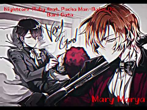 Nightcore-Ruby feat  Pacha Man-Baiat De Bani Gata