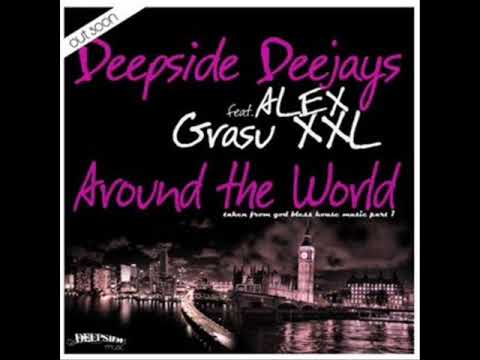 Deepside Deejays Feat. Alex & Grasu XXL - Around the World [HQ audio]