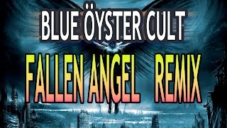 Fallen Angel Blue Öyster Cult (Remix)