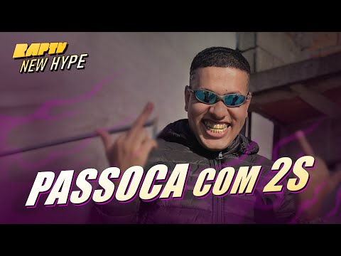 PASSOCA COM 2S CONTA SOBRE SUA VIDA E CARREIRA | NEW HYPE