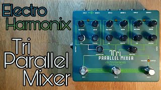 Video thumbnail for Electro Harmonix Tri Parallel Mixer by Pedal Experiments