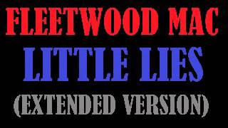 Fleetwood Mac - Little Lies (Extended Version)