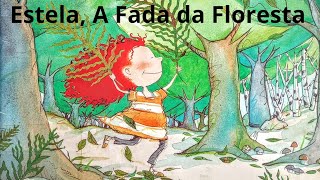 Estela, Fada da Floresta - Historinha infantil 