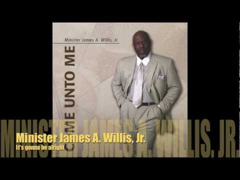 MC - Minister James A Willis, Jr. - It's gonna be alright