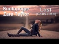 Sunlounger feat. Zara Taylor - Lost (Chillout Mix ...
