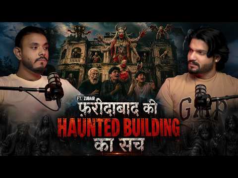 Faridabad Ki Most Haunted Building | Ft. Zubair | Horror Podcast | Real Horror Story
