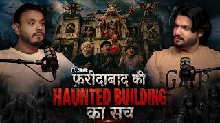 Faridabad Ki Most Haunted Building | Ft. Zubair | Horror Podcast | Real Horror Story