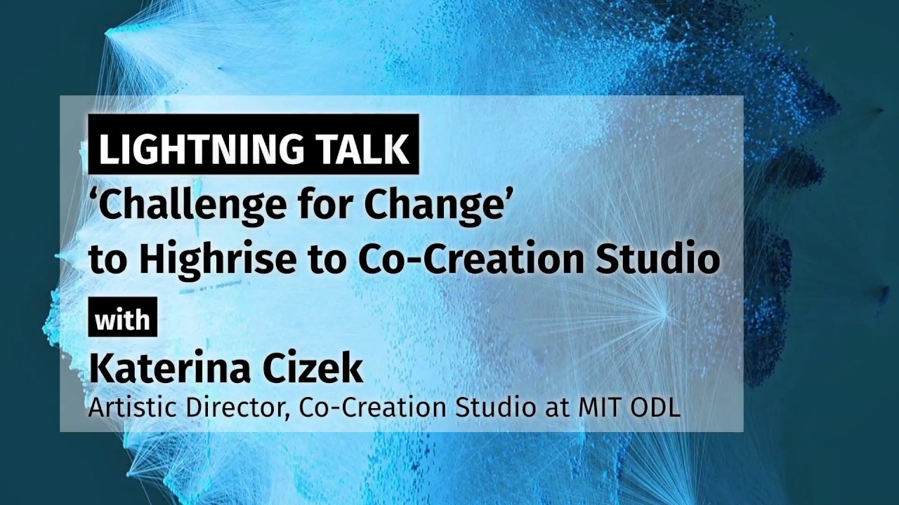 Collective Wisdom Symposium: Challenge for Change to Highrise to Co-Creation Studio