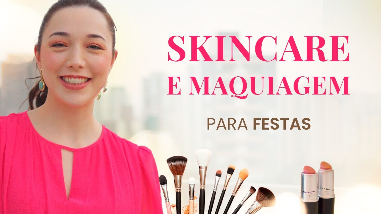 VEJA COMO PREPARAR A PELE ANTES DE SE MAQUIAR E APRENDA COMO FAZER UMA MAQUIAGEM PARA FESTA