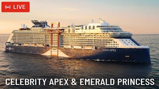 SHIPS TV - Celebrity Apex & Emerald Princess Cruise Ships Departing Port of Southampton(LIVE)