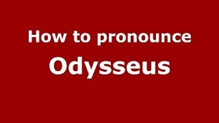 How to pronounce Odysseus