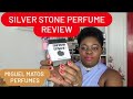 SILVER STONE PERFUME REVIEW MIGUEL MATOS PERFUMES FRAGRANTICA EDITOR NICHE PERFUMES