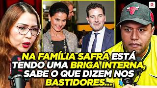 CRISE NA FAMÍLIA SAFRA? ELES ESTÃO SEM DINHEIRO?