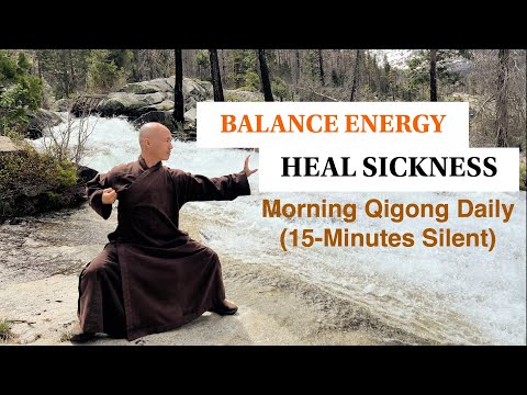 BALANCE ENERGIES - HEAL SICKNESS | Morning Qigong Daily Routine (15 Minutes Silent)