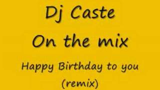 Dj Caste-happy birthday to you(remix)