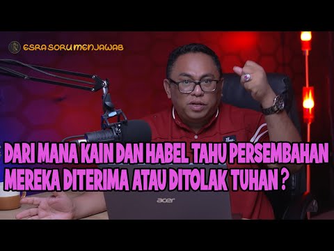 PDT. ESRA SORU: HOW DID CAIN AND ABEL KNOW WHETHER THEIR OFFERING WAS ACCEPTED OR REJECTED BY GOD?