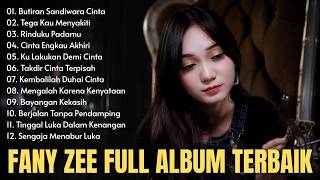 Download lagu FANY ZEE Full Album 2026 | Lagu Galau Slow Rock Melayu Terbaik | Butiran Sandiwara Cinta mp3