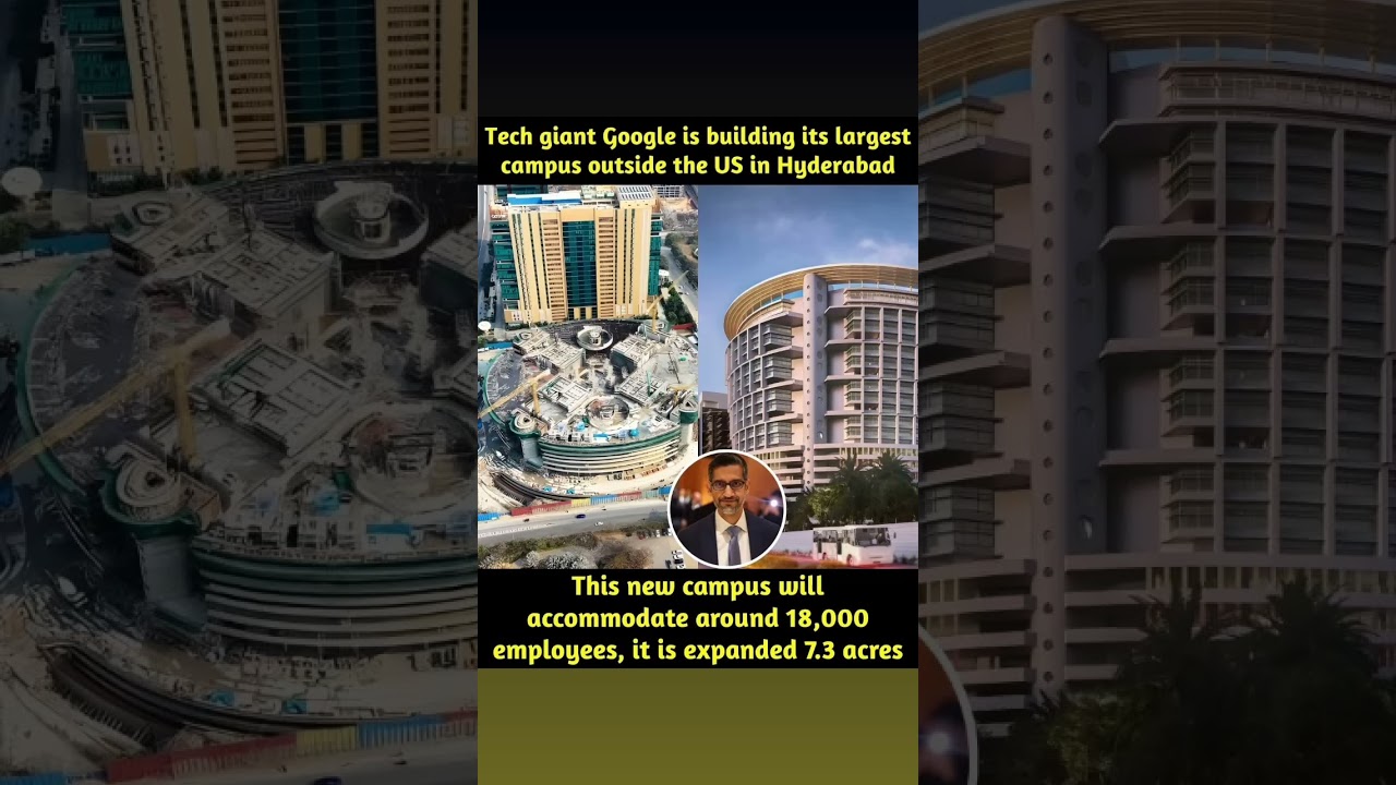 Tech giant Google is building its largest campus outside the US in Hyderabad.The new campus is