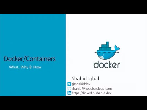 Containers/Docker - what, why and how - Shahid Iqbal
