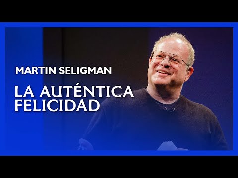 La auténtica felicidad - Resumen del pensamiento de Martin Seligman