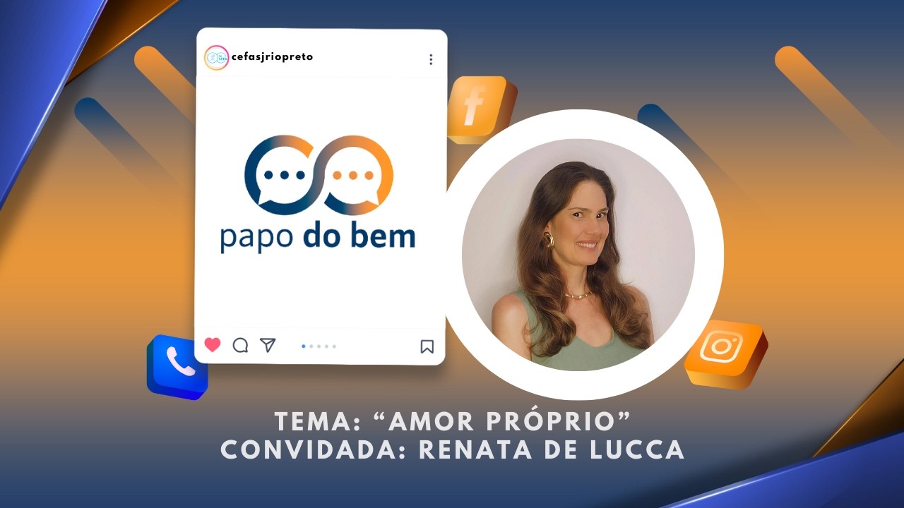 Papo do Bem 11/02/2026 - Amor próprio com Renata de Lucca.