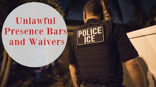 Unlawful Presence Bars and Waivers