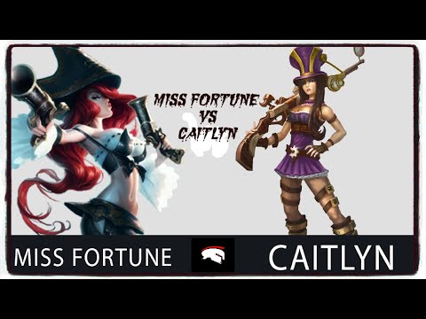 Main MISS FORTUNE vs CAITLYN League of Legends Gameplay [60FPS]