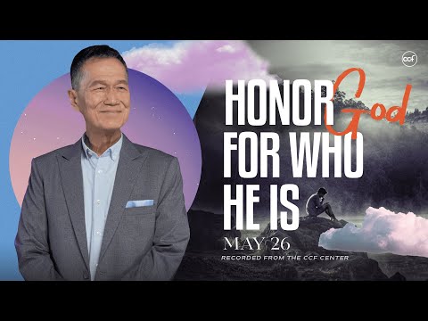 Honor God For Who He Is | Peter Tan-Chi | May 26, 2024