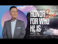 Honor God For Who He Is | Peter Tan-Chi | May 26, 2024