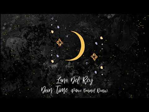Lana Del Rey - Doin' Time (Patrice Baumel Remix) [trndmsk]