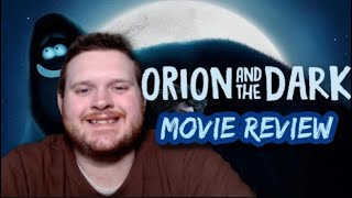 Orion And The Dark - Netflix Movie Review