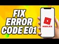 How To Fix Roblox Error Code E01 (2024) - Quick Fix