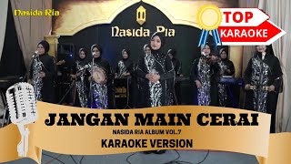 Download lagu JANGAN MAIN CERAI - NASIDA RIA ALBUM VOL.7 KARAOKE VERSION KUNCI VOKAL MAKHI #qasidah #nasidaria mp3