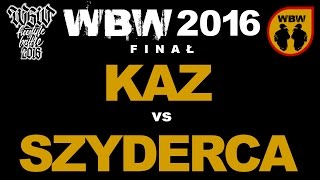 Kaz 🆚 Szyderca 🎤 WBW 2016 Finał (freestyle rap battle)