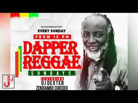 DJ DEXTER X MC CURE ZENDIAMBO - DAPPER REGGAE SUNDAYS
