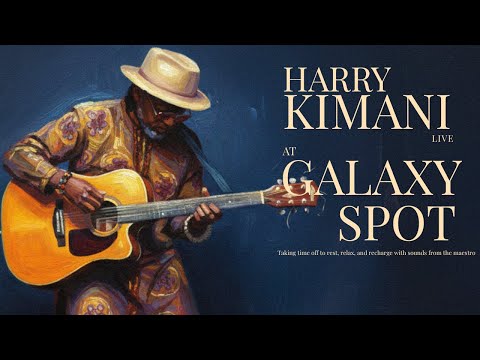 HARRY KIMANI LIVE AT THE GALAXY SPOT