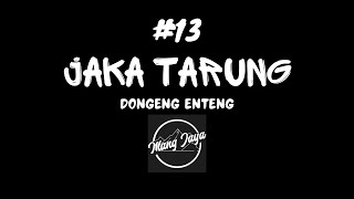 Download lagu Jaka Tarung, Bagian 13, Dongeng Sunda -  Dongeng Enteng Mang Jaya @MangJaya mp3