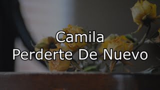 Camila - Perderte De Nuevo - Letra