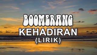 Download lagu Boomerang - Kehadiran (Lirik) mp3
