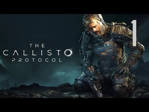 The Callisto Protocol - Gameplay Walkthrough - Part 1 - CARGO AND OUTBREAK!