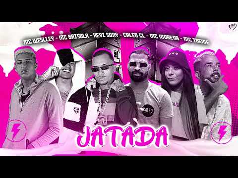 JATADA // KEVI SONY, MC WESLLEY, CALEO CL E MC TREME Feat. MC BRISOLA E MC MORENA (REMIX BREGA FUNK)