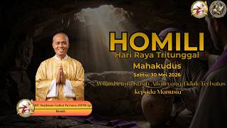 HOMILI Hari Raya Tritunggal Mahakudus 30 MEI 2026/RP. Stephanus Gathot Purtomo