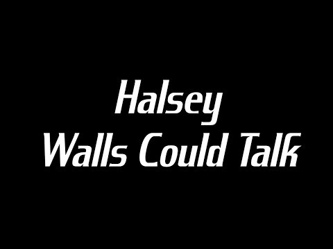 Lyrics Walls Could Talk Halsey Wattpad - walls could talk roblox music code